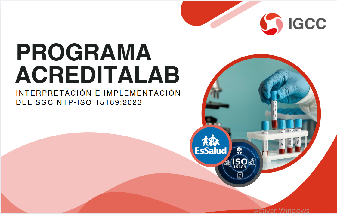 PROGRAMA ACREDITA LAB - INTERPRETACIÓN E IMPLEMENTACIÓN DEL SGC NTP-ISO 15189:2023 LABORATORIO CLINICO REQUISITOS PARA LA CALIDAD Y COMPETENCIA