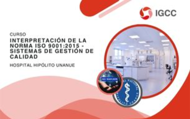 CURSO DE INTERPRETACIÓN DE LA NORMA ISO 9001:2015  SISTEMAS DE GESTIÓN DE CALIDAD - HOSPITAL NACIONAL HIPÓLITO UNANUE